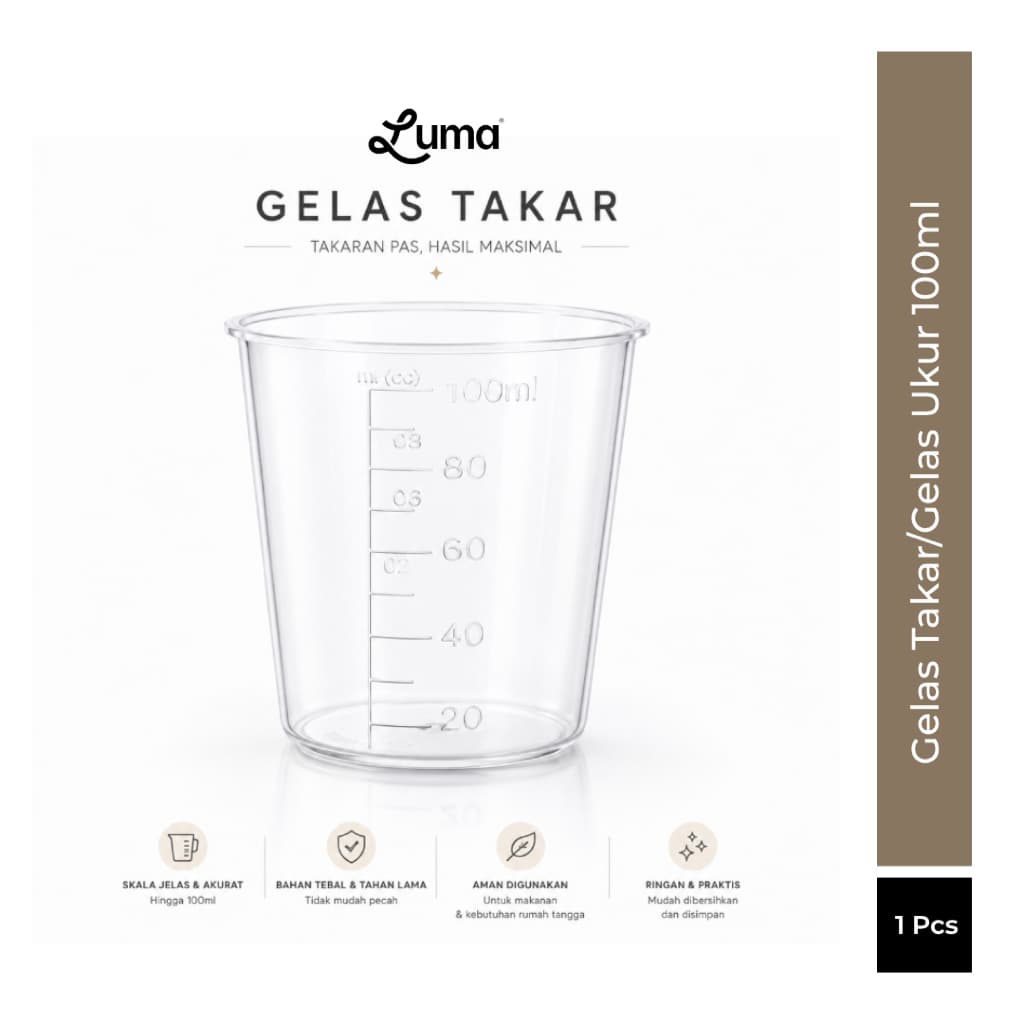 Luma Gelas Takar Plastik Transparan 100ml Ukuran Pas, Skala Jelas, Ringan & Praktis, Gelas Takar Plastik Transparan 100ml Ukuran Pas, Skala Jelas, Ringan & Praktis